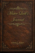 Mister Quill's Journal: 55 Inspirational Messages from Mister Quill's Bookstore Cafe